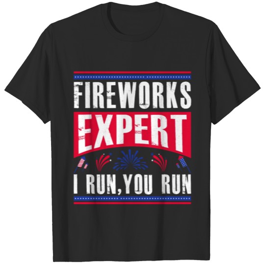 Discover fireworks Expert I run you run T-shirt