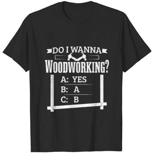 Discover Funny Woodworker Woodworking Choices Men Carpentry T-shirt