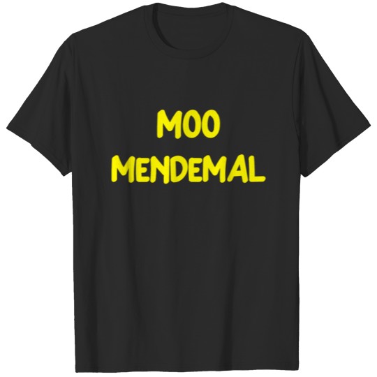 Discover Moo Mendemal moment funny saying funny T-shirt