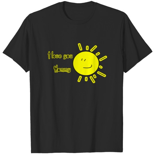 I love you Mommy T-shirt