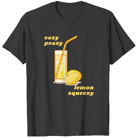 Easy Peasy Lemon Squeezy Lemonade T-shirt