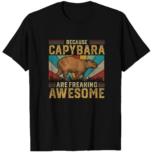 Because Capybara Are Freaking Awesome T-shirt