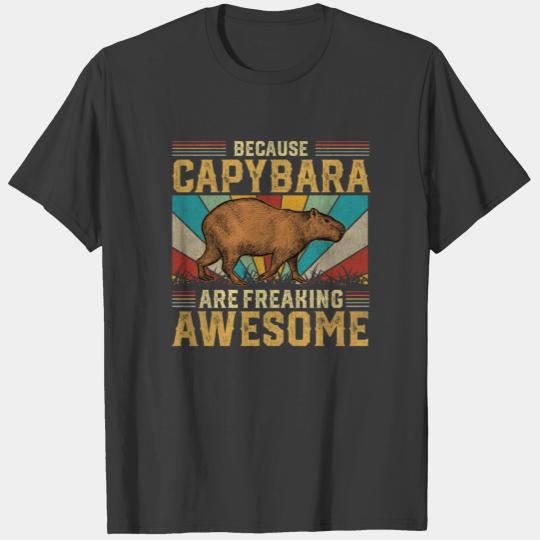 Because Capybara Are Freaking Awesome T-shirt