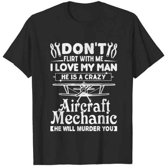 Discover MY AIRCRAFT MECHANIC WILL MURDER YOU T-shirt