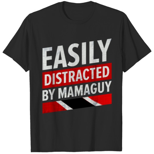 Discover Mamaguy - Easily Distracted Trinidad And Tobago T-shirt
