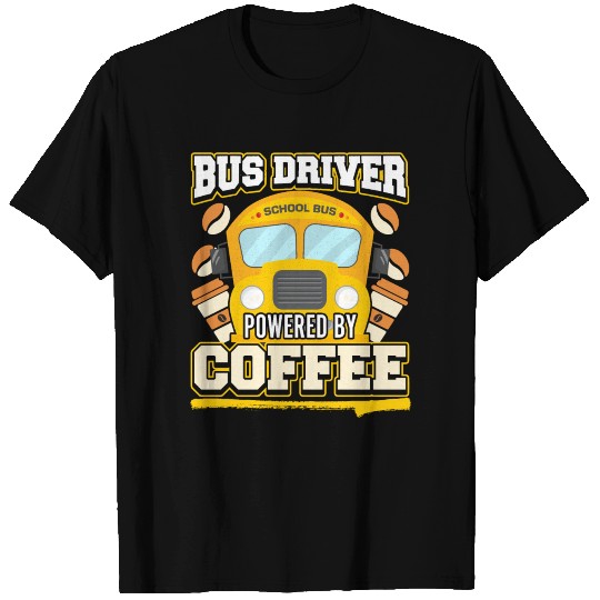Bus Driver Powered By Coffee T-shirt