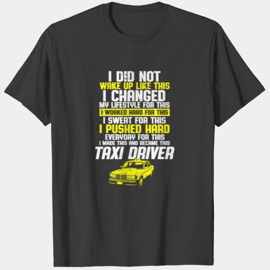 Changed Lifestyle Work Hard Taxi Driver T-shirt