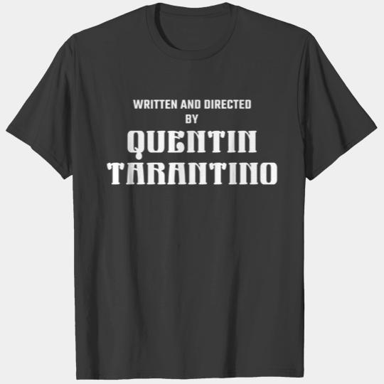 Written and Directed by Quentin Tarantino T-shirt