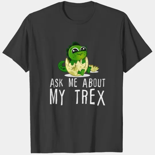 Ask Me About My Trex 3 T-shirt