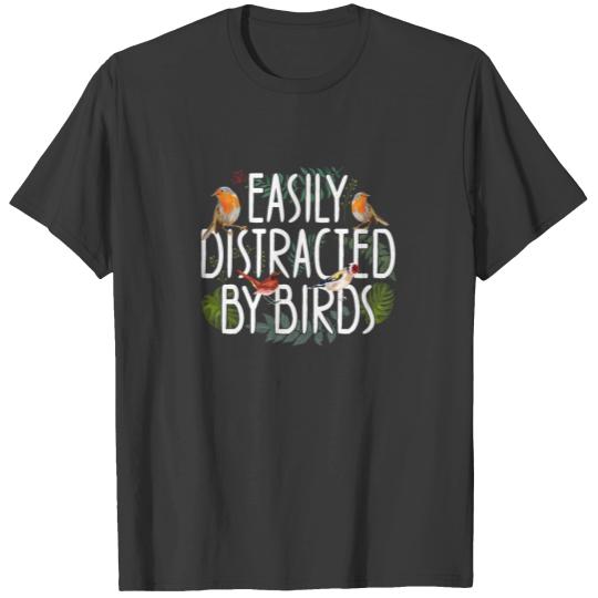 Easily Distracted by birds Design for a Bird Nerd T-shirt