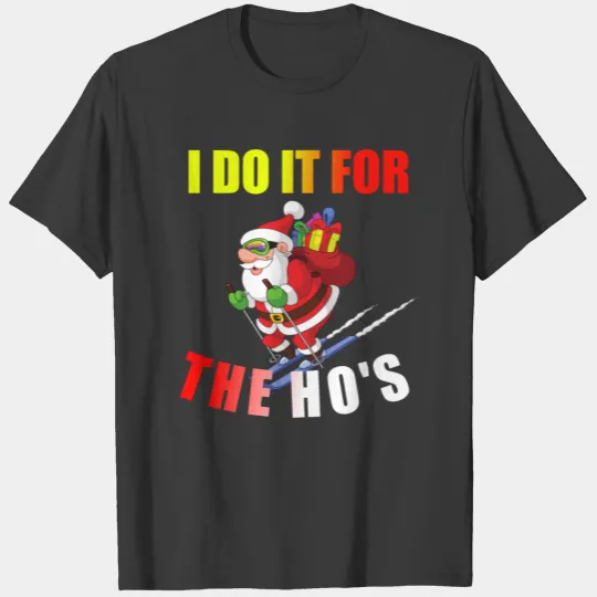 I do it for the Hos T-shirt