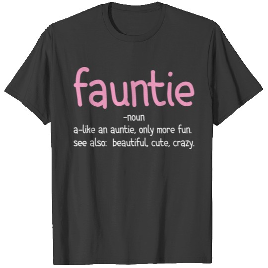 Fauntie Definition Like a Funcle ,funny gift idea T-shirt