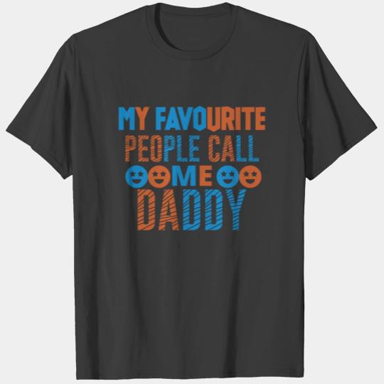 My Favourite People Call Me Daddy T-Shirt Design T-shirt