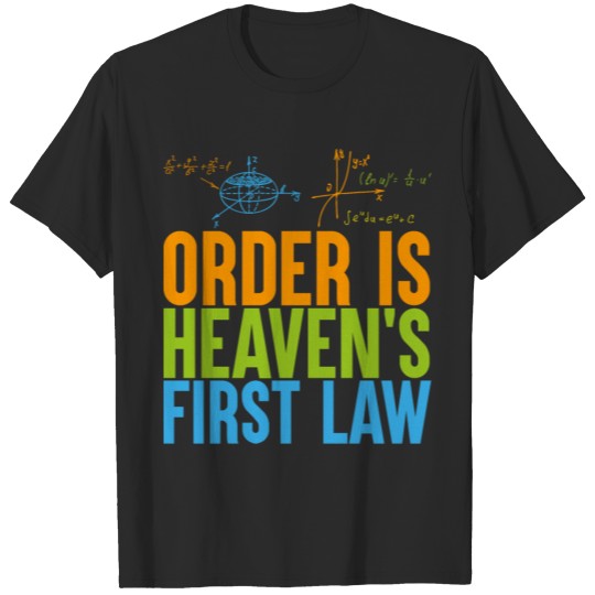 Order Is Heavens First Law MATH Puns Gifts Ideas T-shirt