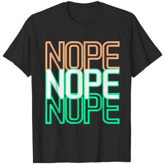 Discover Nope - be ready to say no to the world T-shirt