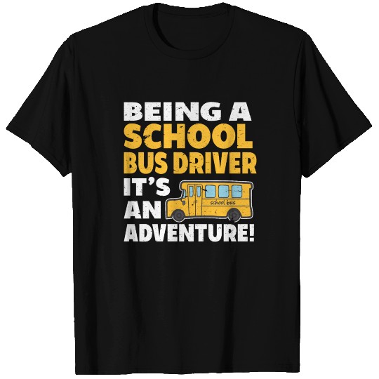 A School Bus Driver It's An Adventure T-shirt