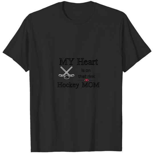 Discover My Heart Is On That Rink Hockey Mom T-shirt