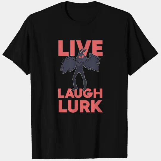 Mothman Live Laugh Lurk T-shirt