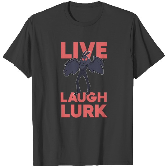 Mothman Live Laugh Lurk T-shirt