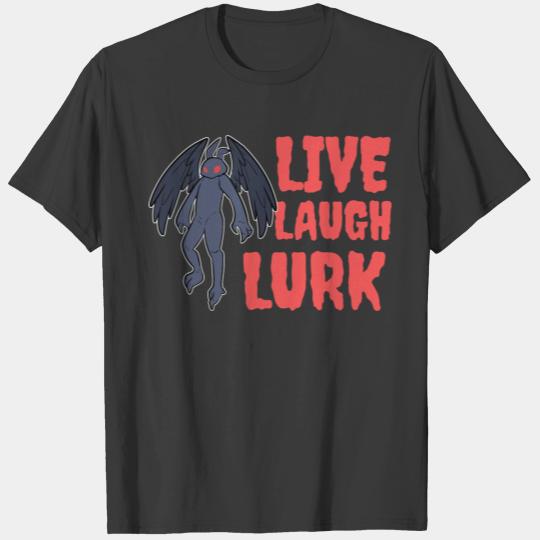 Mothman Live Laugh Lurk T-shirt
