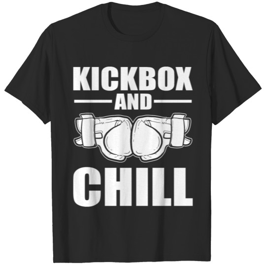 Discover Kickbox And Chill T-shirt