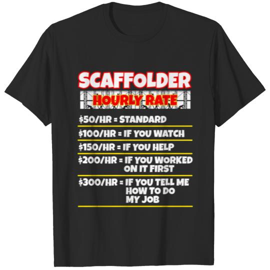 Discover Scaffolder Hourly Rate Funny Gift For Scaffolding T-shirt