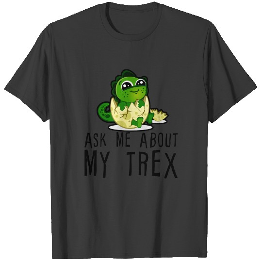 Ask Me About My Trex 3 T-shirt