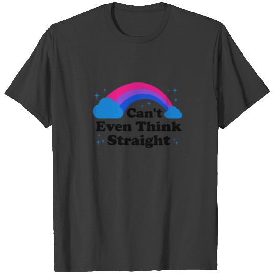 Bi Pride Rainbow Can't Even Think Straight Gifts T-shirt