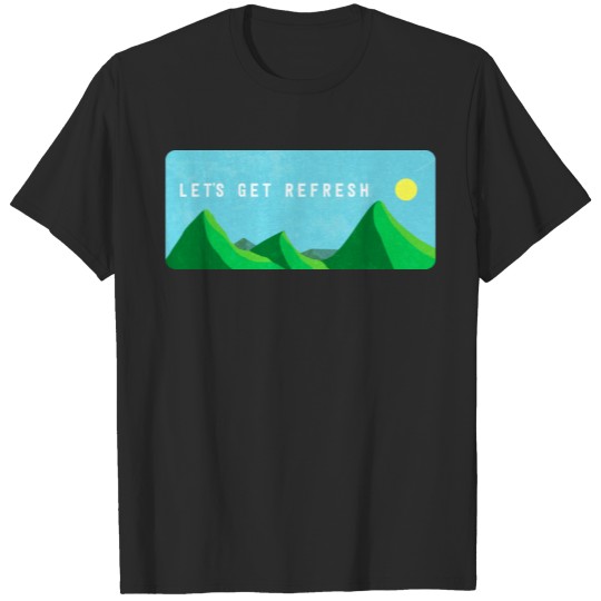 Discover Let's Get Refresh T-shirt