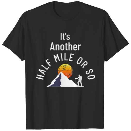 Discover It's Another Half Mile So Far T-shirt