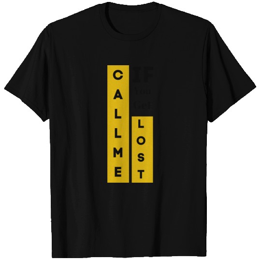 Call me if you get lost T-shirt