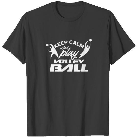 Keep Calm And Play Volleyball Coach Player Beach T-shirt
