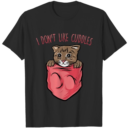 Discover Mean Cat - I Don't Like Cuddles - Stubborn Pets - T-shirt