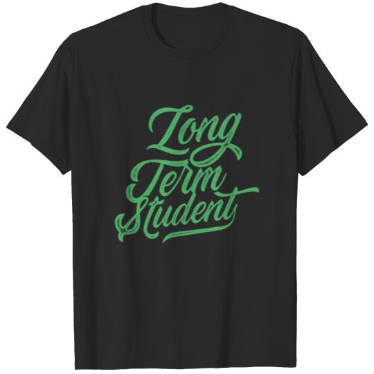 Discover Long-term student Study Studying University T-shirt