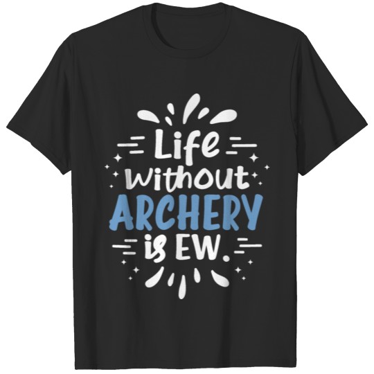 Discover Cool Best Archer Life Better Archery Champion Club T-shirt