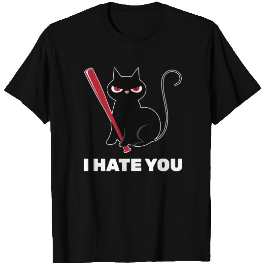 Mean Cat - I Hate You - Stubborn Pets - Funny T-shirt