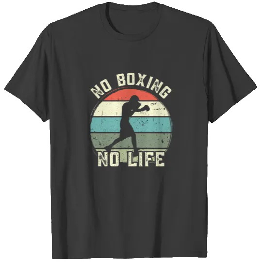 No Boxing No Life T-shirt