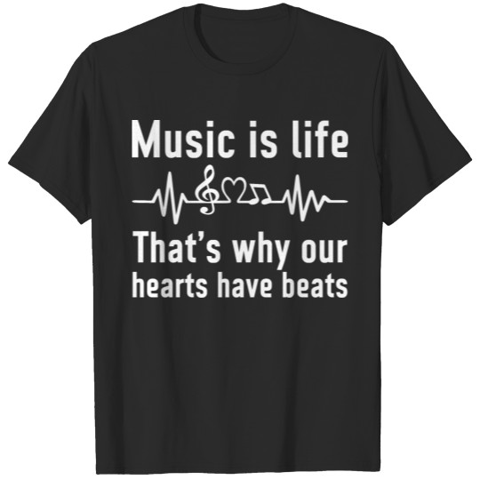 Discover Music Is Life That's Why Our Hearts Have Beats Tee T-shirt