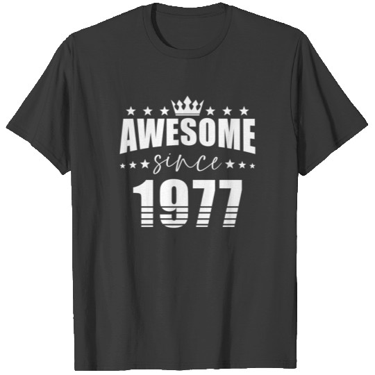 Birthday Saying Awesome Since 1977 T-shirt