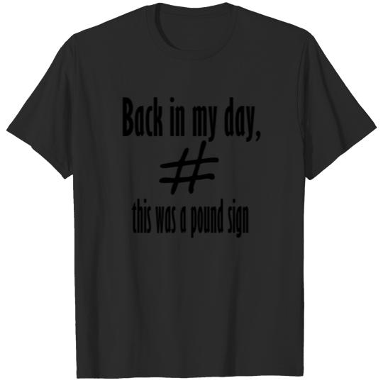 Discover Back in my day hashtag/ pound sign shirt T-shirt