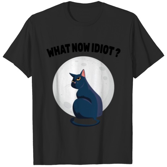 Discover Mean Cat - What Now Idiot ? - Stubborn Pets - T-shirt