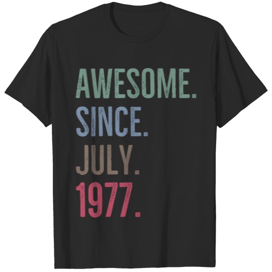 Discover Awesome Since July 1977 T-shirt