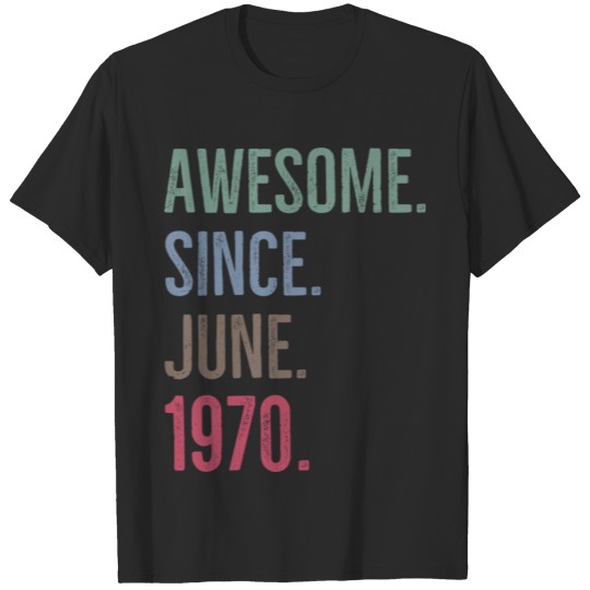 Discover Awesome Since June 1970 T-shirt