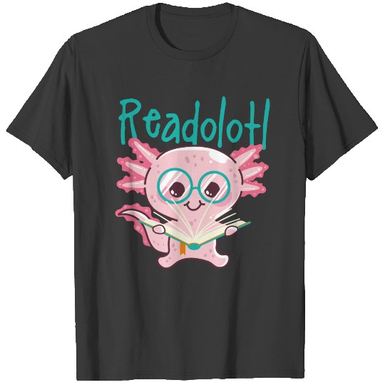 Readolotl Book Reading Bookworm Axolotl T-shirt