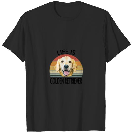 Discover Life Is Golden Retriever T-shirt