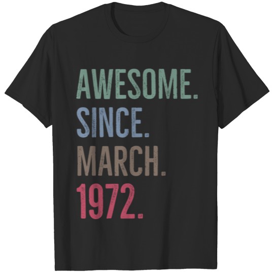 Discover Awesome Since March 1972 T-shirt