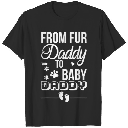 Discover From Fur Daddy To Baby T-shirt