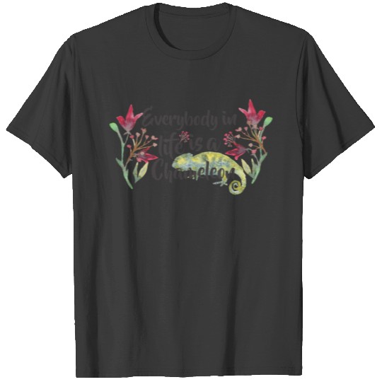 Everybody in Life is a Chameleon Inspirational T-shirt