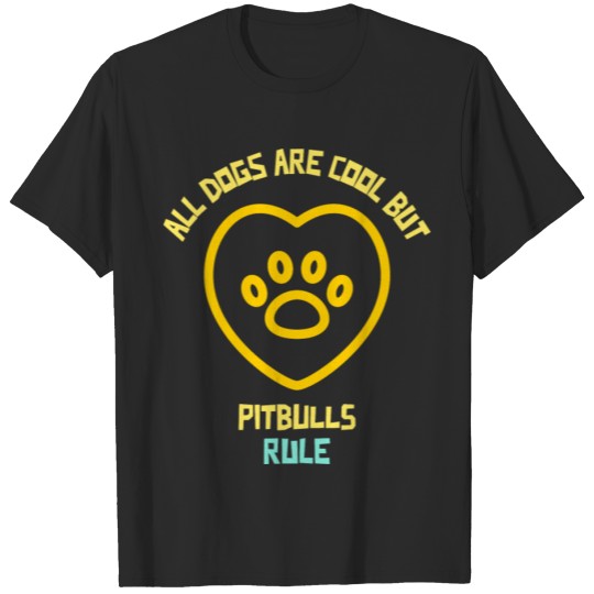 Discover All dogs are cool but Pitbulls rule funny dog T-shirt