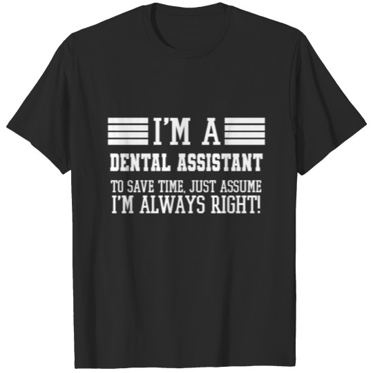 Discover Dental assistant Gift, I'm A Dental assistant To T-shirt